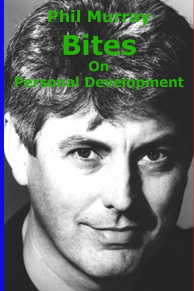 Phil Murray Bites On Personal Development