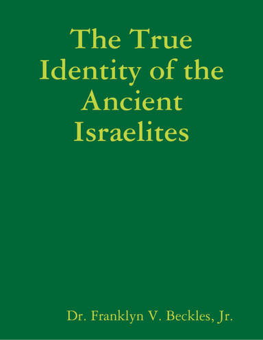 The True Identity of the Ancient Israelites