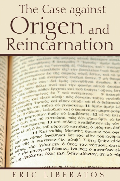 The Case against Origen and Reincarnation
