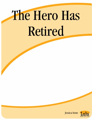 The Hero Has Retired