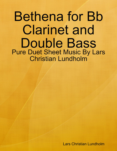 Bethena for Bb Clarinet and Double Bass - Pure Duet Sheet Music By Lars Christian Lundholm