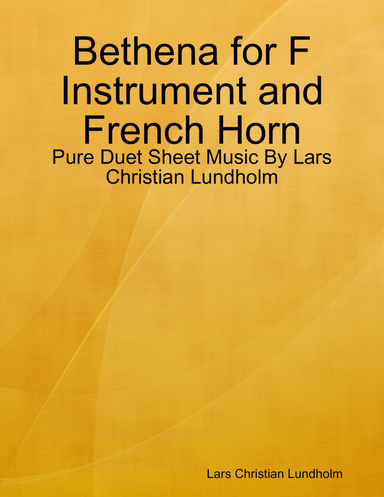Bethena for F Instrument and French Horn - Pure Duet Sheet Music By Lars Christian Lundholm