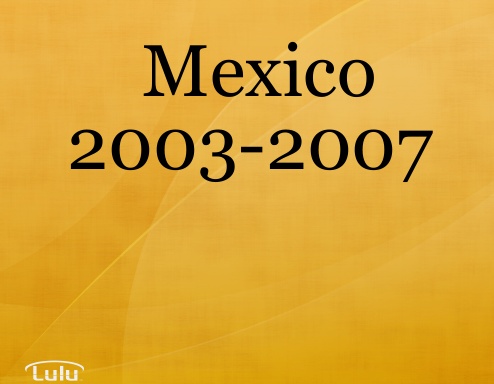Mexico 2003-2007