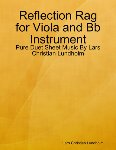 Reflection Rag for Viola and Bb Instrument - Pure Duet Sheet Music By Lars Christian Lundholm