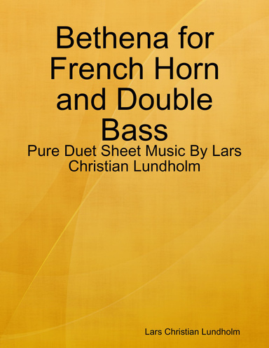 Bethena for French Horn and Double Bass - Pure Duet Sheet Music By Lars Christian Lundholm
