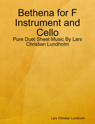 Bethena for F Instrument and Cello - Pure Duet Sheet Music By Lars Christian Lundholm