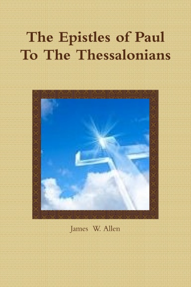 The Epistles of Paul To The Thessalonians