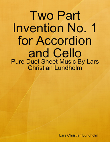 Two Part Invention No. 1 for Accordion and Cello - Pure Duet Sheet Music By Lars Christian Lundholm