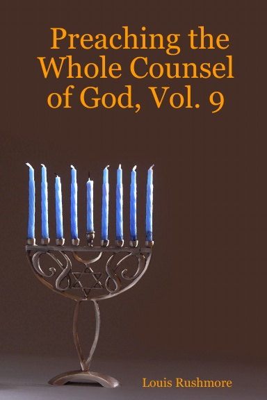 Preaching the Whole Counsel of God, Vol. 9