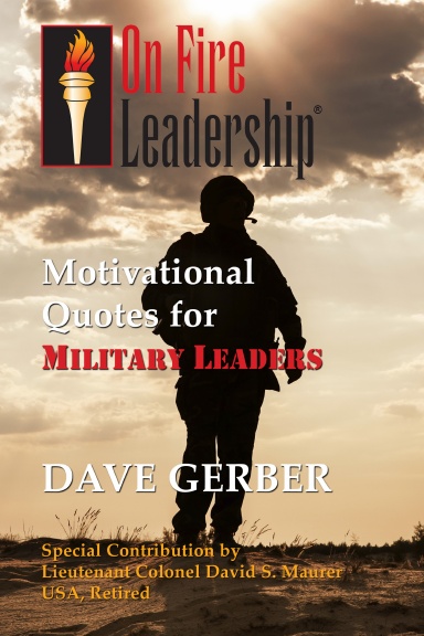 On Fire Leadership: Motivational Quotes for Military Leaders