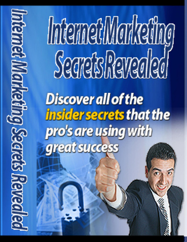 Internet Marketing Secrets Revealed