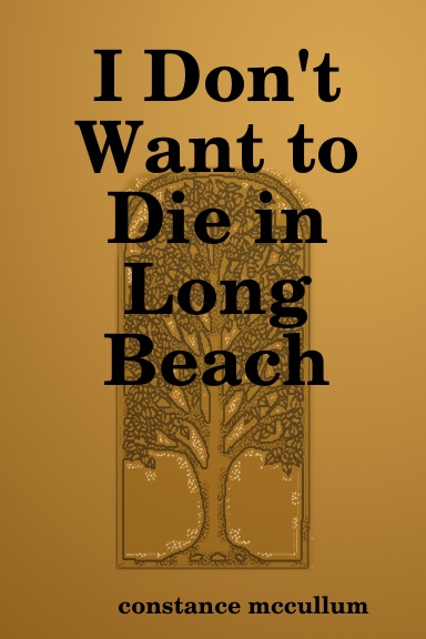 I Don't Want to Die in Long Beach