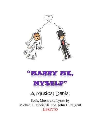 Marry Me, Myself: The Musical Libretto Coil