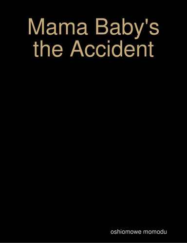 Mama Baby's the Accident