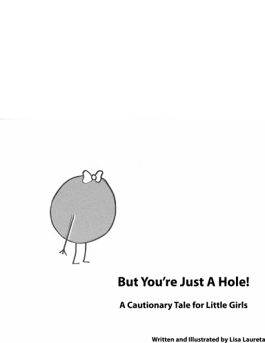 But You're Just A Hole!