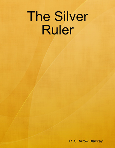 The Silver Ruler