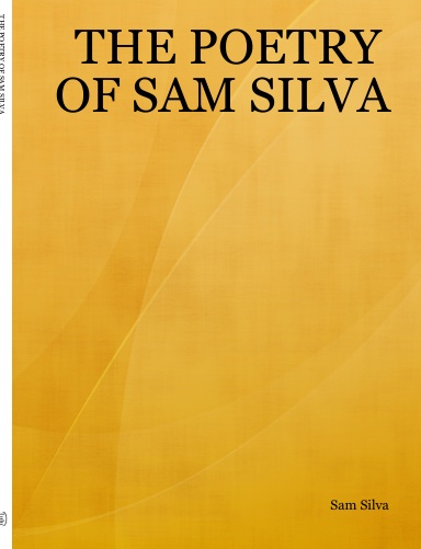 THE POETRY OF SAM SILVA