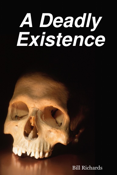 A Deadly Existence