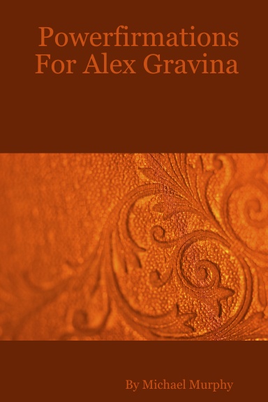 Powerfirmations For Alex Gravina