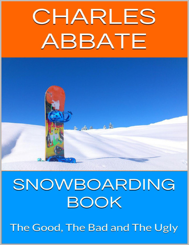 Snowboarding Book: The Good, the Bad and the Ugly