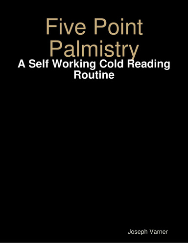 Self Working Cold Reading Lesson One : Five Point Palmastry