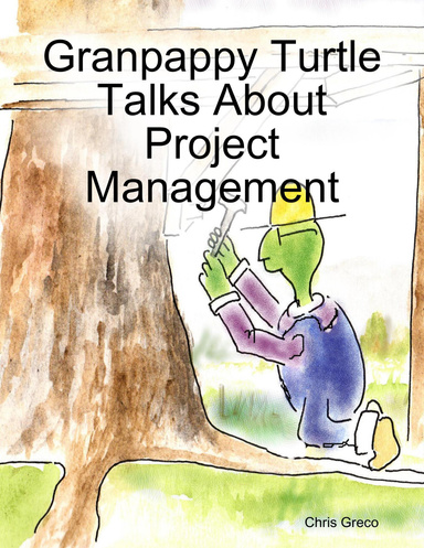 Granpappy Turtle Talks About Project Management