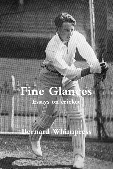 Fine Glances: Essays on cricket