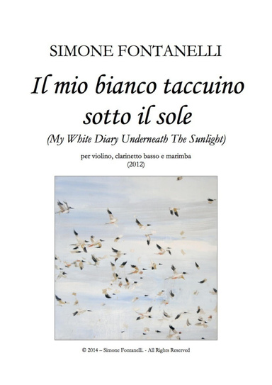IL MIO BIANCO TACCUINO SOTTO IL SOLE - for violin, bass clarinet and marimba (Music Score)
