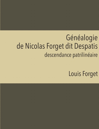 Généalogie de Nicolas Forget dit Despatis - descendance patrilinéaire