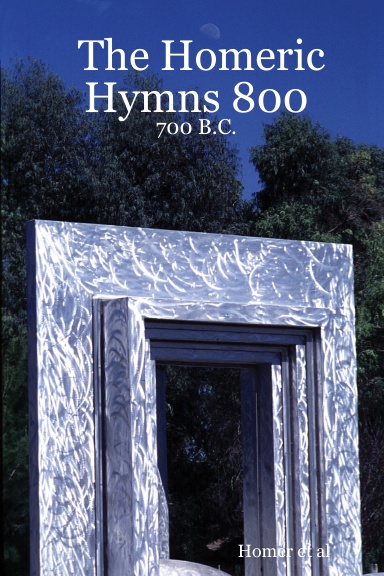 The Homeric Hymns 800 - 700 B.C.