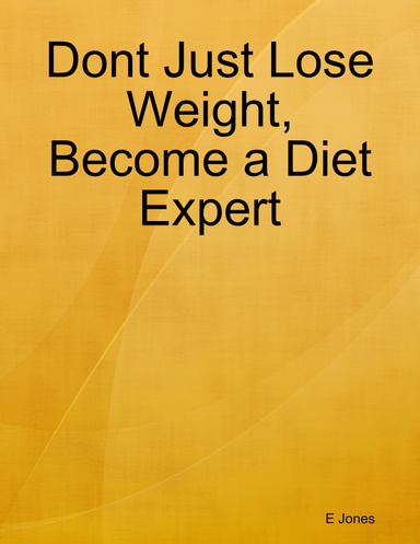 Dont Just Lose Weight, Become a Diet Expert