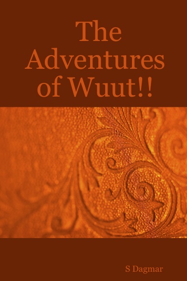 The Adventures of Wuut!!