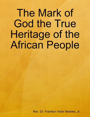 The Mark of God the True Heritage of the African People
