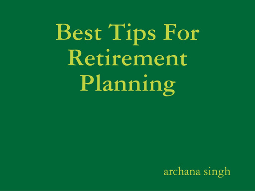 "Best Tips For Retirement Planning"