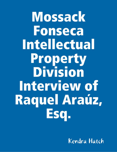Mossack Fonseca Intellectual Property Division Interview of Raquel Araúz, Esq.