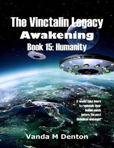The Vinctalin Legacy: Awakening, Book 15 Humanity