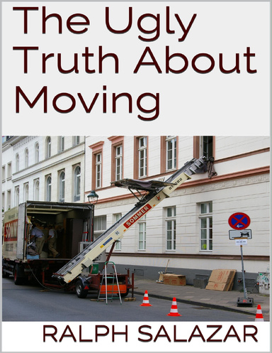 The Ugly Truth About Moving