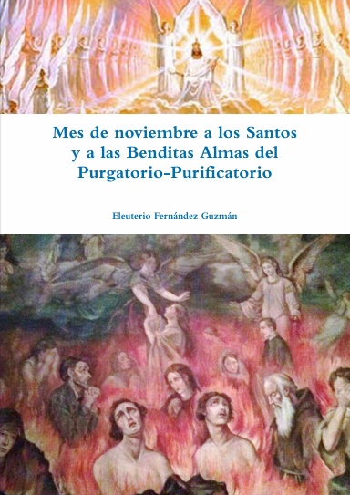 Mes de noviembre a los Santos y a las Benditas Almas del Purgatorio-Purificatorio