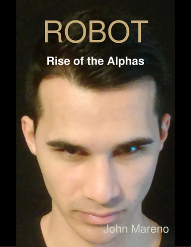Robot: Rise of the Alphas