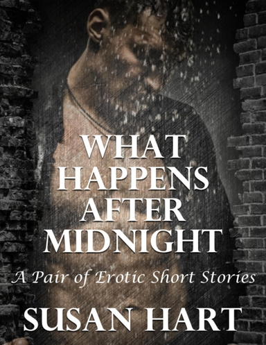 What Happens After Midnight: A Pair of Erotic Short Stories