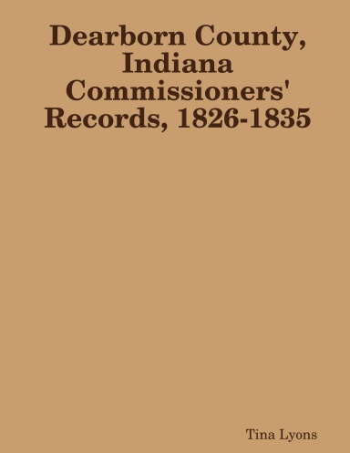 Dearborn County, Indiana Commissioners' Records, 1826-1835
