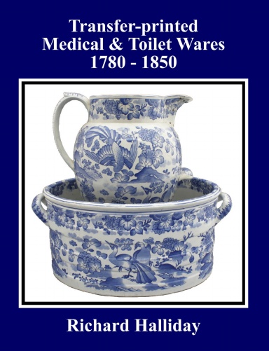 Transfer-Printed Medical & Toilet Wares 1780-1850