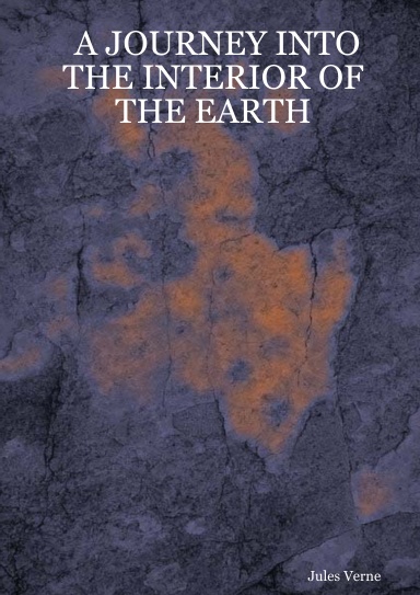 A JOURNEY INTO THE INTERIOR OF THE EARTH