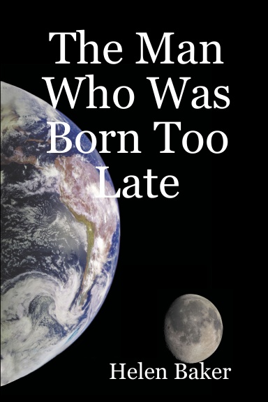 The Man Who Was Born Too Late