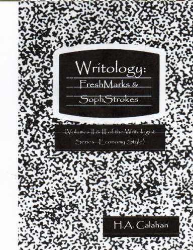 Writology: Freshmarks and Sophstrokes:  Volumes II and III of the Writologist Series