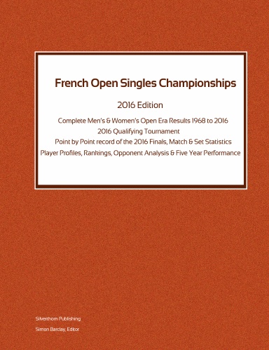 French Open Singles Championships - Complete Open Era Results 2016 Edition