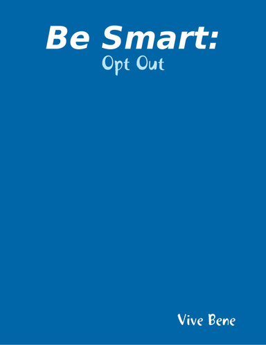 Be Smart:  Opt Out