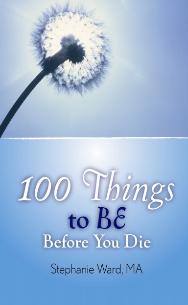 100 Things to BE Before You Die