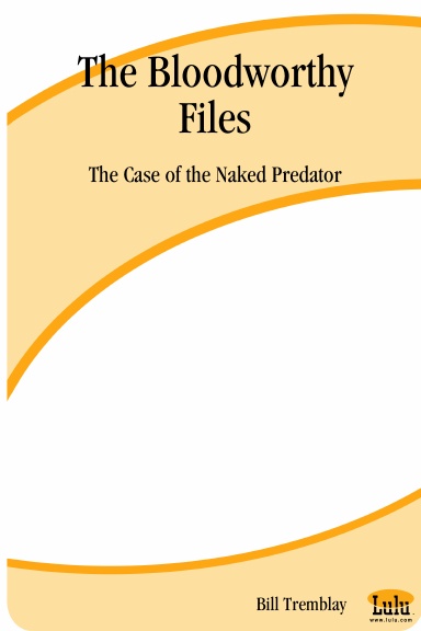 The Bloodworthy Files: The Case of the Naked Predator