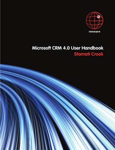 Microsoft CRM 4.0 User Handbook